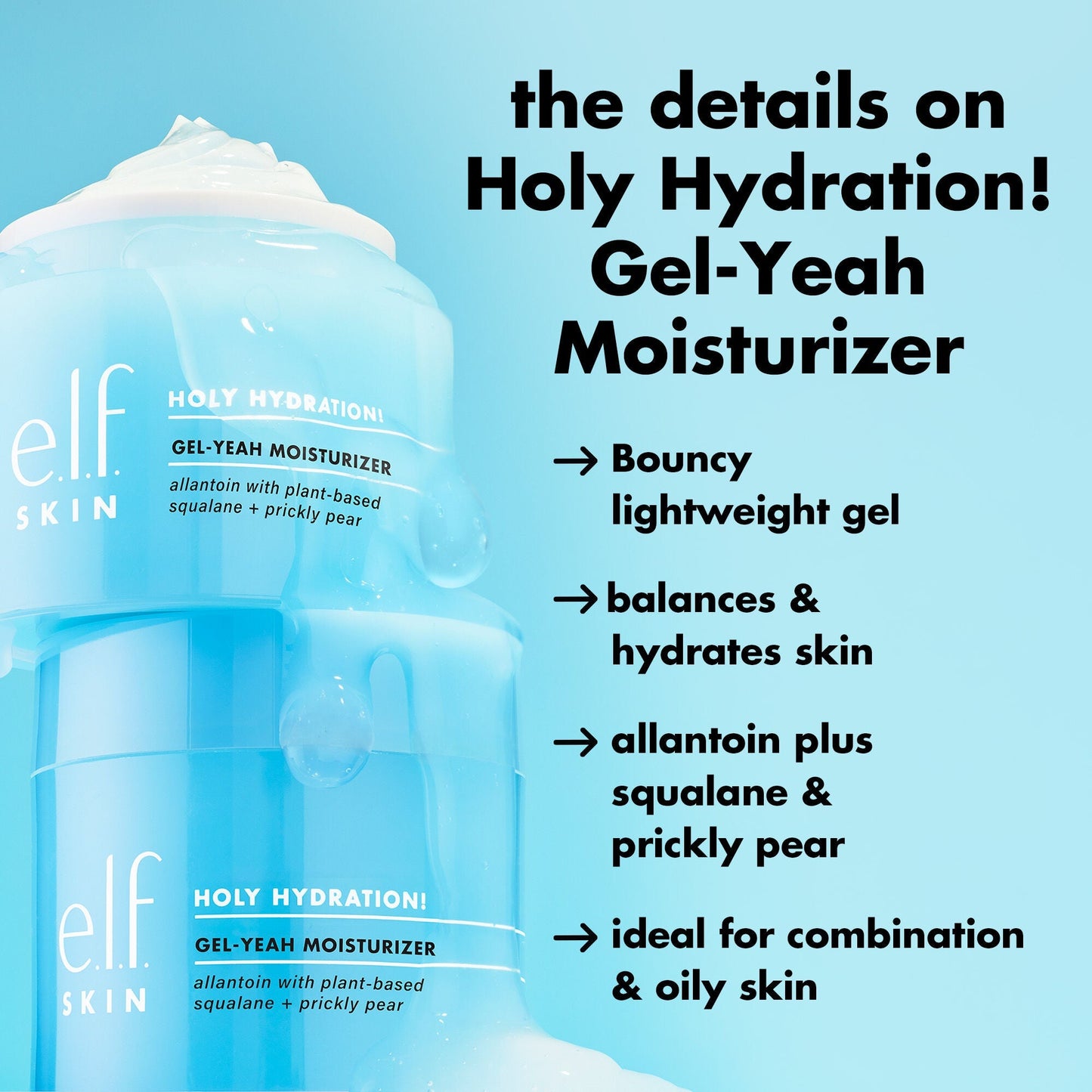 holy-hydration-gel-yeah-moisturizer-v2 0226_EDU_HHGelYeah_Details.jpg