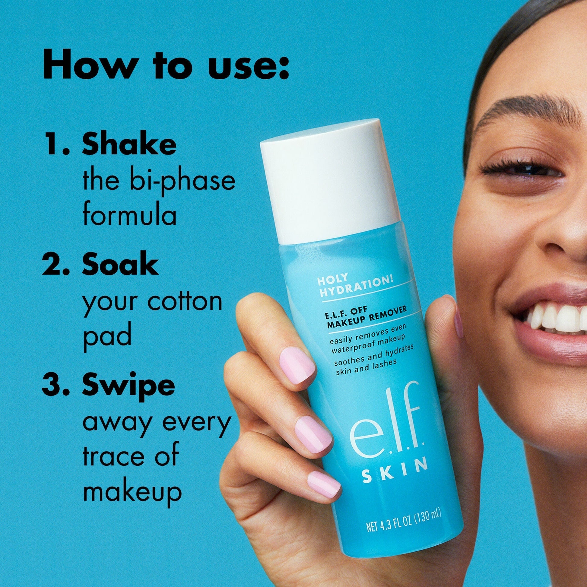 holy-hydration-e-l-f-off-makeup-remover-r2 0523_EDUCATION_NEWARRIVALS_EYE_MAKEUP_REMOVER_HOWTOUSE.jpg